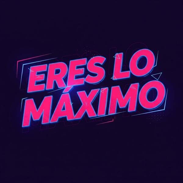 Cover art for ERES LO M&Aacute;XIMO